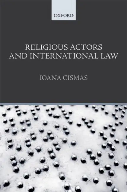 Religious Actors and International Law by Ioana Cismas