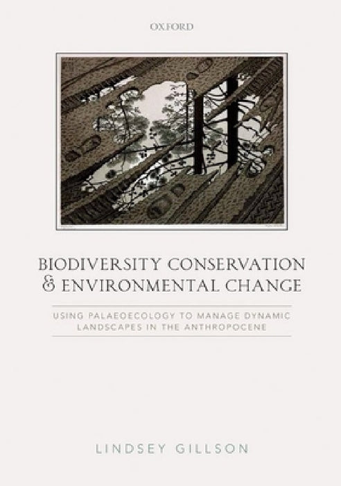 Biodiversity Conservation and Environmental Change by Lindsey Gillson