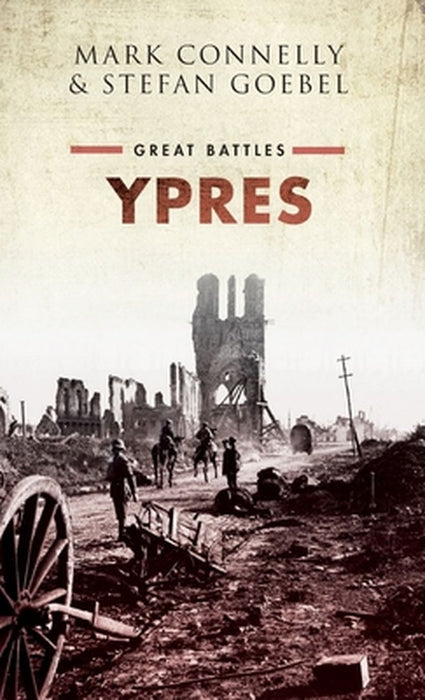 Ypres: Great Battles by Connelly & Goebel