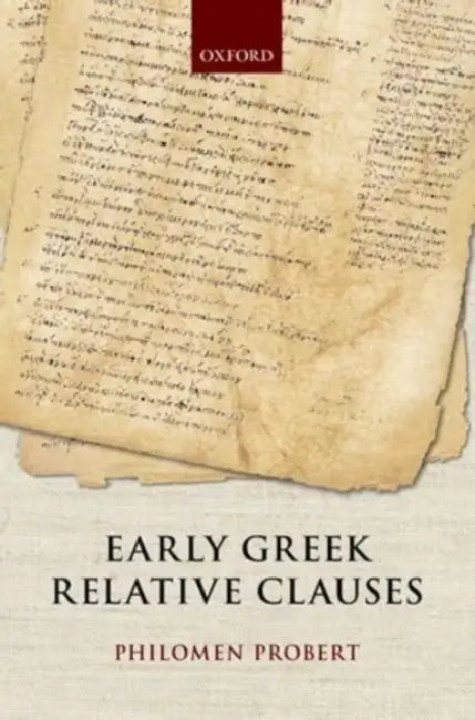 Early Greek Relative Clauses by Philomen Probert