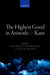 The Highest Good in Aristotle and Kant by Joachim Aufderheide, Ralf M. Bader