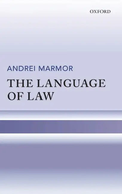 The Language of Law by Andrei Marmor