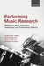Performing Music Research: Methods in Music Education, Psychology, and Performance Science by Aaron Williamon