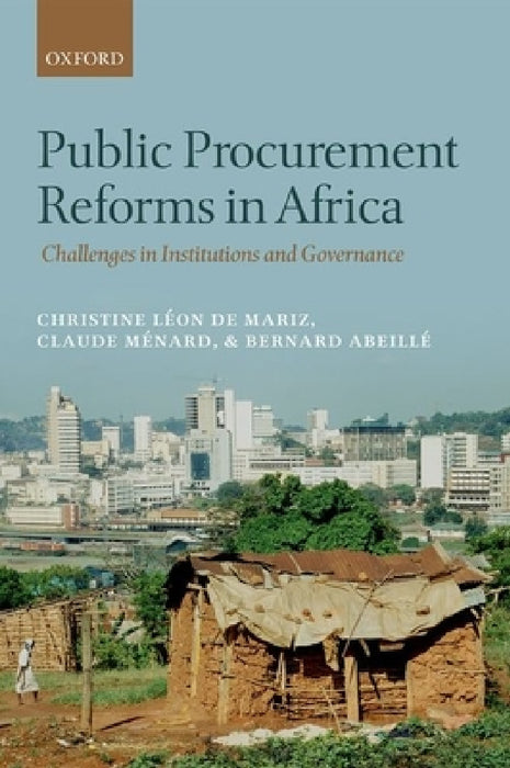Public Procurement Reforms in Africa: Challenges in Institutions and Governance by Christine Leon de Mariz, Claude Menard, Bernard Abeille