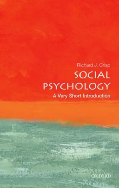 Social Psychology (VSI): Very Short Introduction by Richard J. Crisp