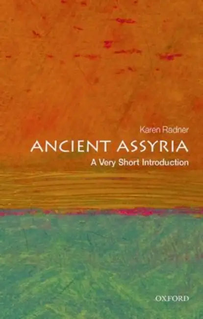 Ancient Assyria (VSI): Very Short Introduction by Karen Radner