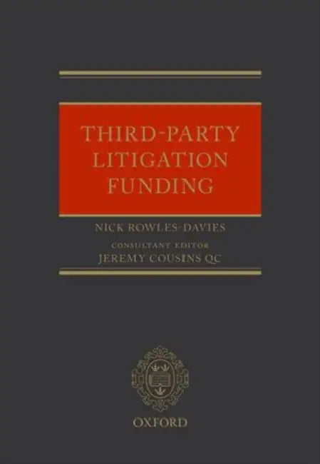 Third Party Litigation Funding by Nicholas Rowles-Davies, Jeremy Cousins