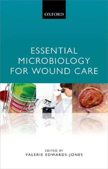 Essential Microbiology for Wound Care by Valerie Edwards-Jones