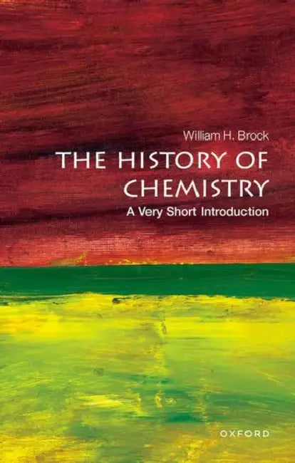 The History Of Chemistry (VSI): Very Short Introduction by William H. Brock