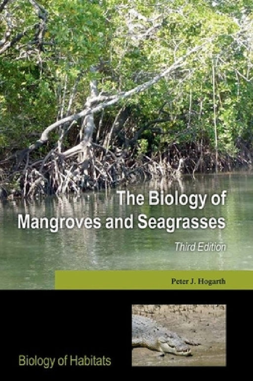 The Biology of Mangroves and Seagrasses by Peter J. Hogarth
