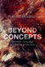 Beyond Concepts: Unicepts, Language, and Natural Information by Ruth Garrett Millikan