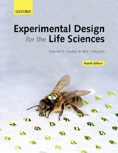 Experimental Design for the Life Sciences by Graeme D. Ruxton