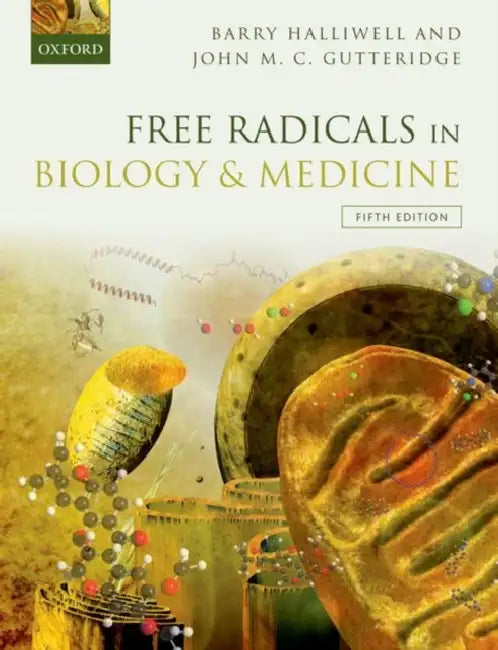Free Radicals in Biology and Medicine by Barry Halliwell, John M. C. Gutteridge