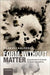 Form Without Matter: Empedocles and Aristotle on Color Perception by Mark Eli Kalderon