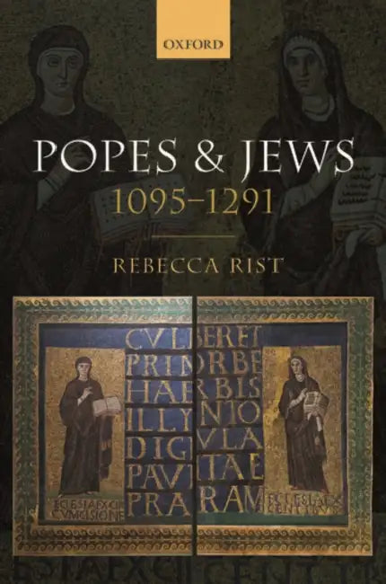 Popes and Jews, 1095-1291 by Rebecca Rist