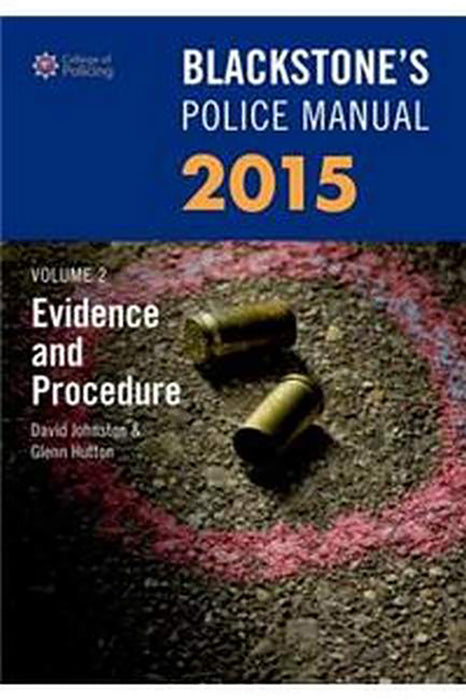 Blackstone's Police Manual: Evidence and Procedure 2015 (VOL. 2)