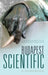 Budapest Scientific: A Guidebook by Istvan Hargittai, Magdolna Hargittai