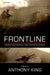 Frontline: Combat and Cohesion in the Twenty-First Century by Anthony King