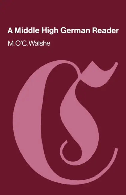 A Middle High German Reader by M. O. Walshe, Maurice O'C Walshe
