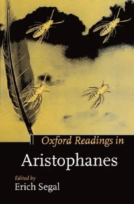 Oxford Readings in Aristophanes by Erich Segal