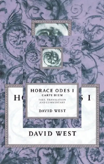 Horace Odes I: Carpe Diem by Horace, David West, David West