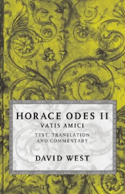 Horace Odes II: Vatis Amici by Horace, David West