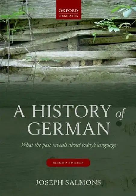 A History of German: What the Past Reveals about Today's Language by Joseph Salmons