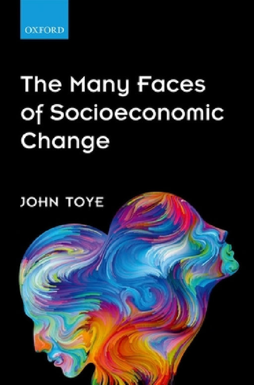 Many Faces of Socioeconomic Change by John Toye