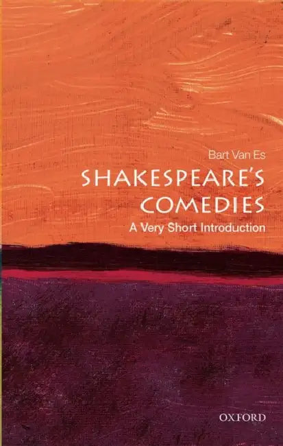 Shakespeare'S Comedies (VSI): Very Short Introduction by Bart Van Es