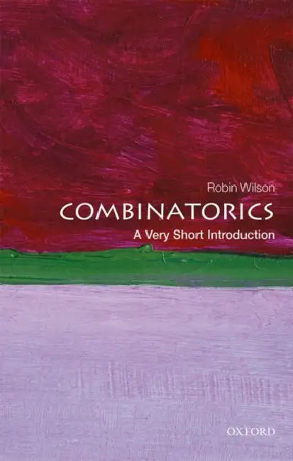 Combinatorics (VSI): Very Short Introduction by Robin Wilson