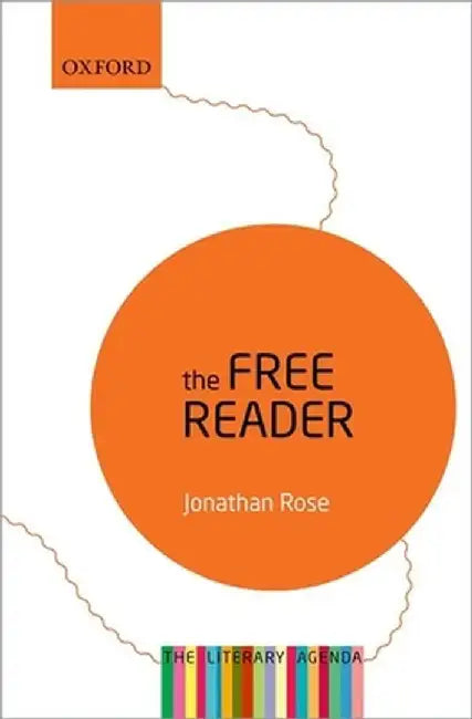 Readers' Liberation: The Literary Agenda by Jonathan Rose