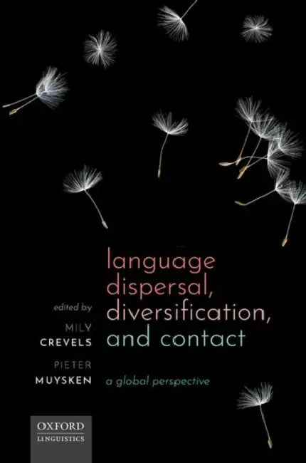 Language Dispersal, Diversification, and Contact by Mily Crevels