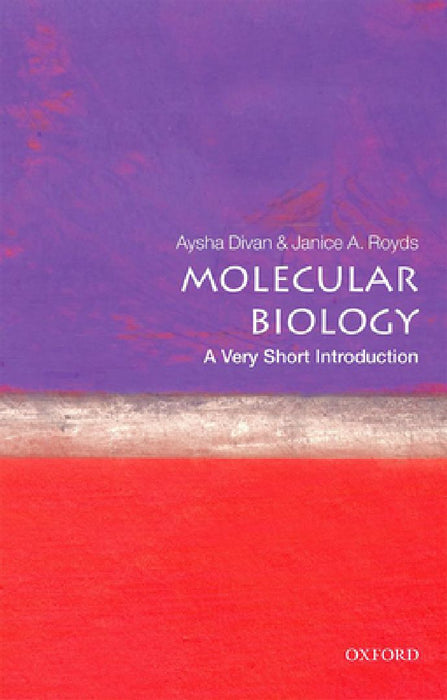 Molecular Biology: A Very Short Introduction by Divan & Royds