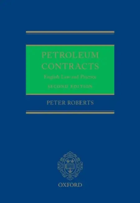 Petroleum Contracts: English Law & Practice by Peter Roberts