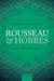 Rousseau and Hobbes: Nature, Free Will, and the Passions by Robin Douglass