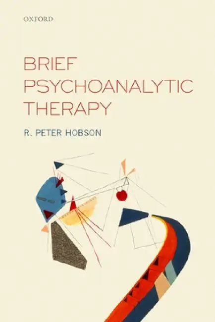 Brief Psychoanalytic Therapy by R. Peter Hobson