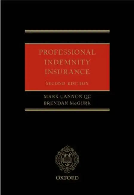Professional Indemnity Insurance by Mark Cannon Qc, Brendan McGurk