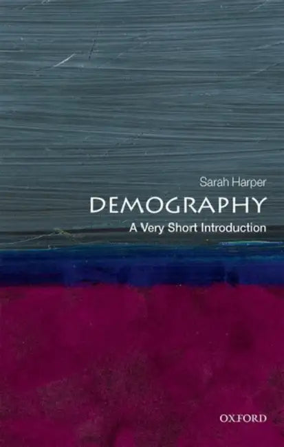 Demography (VSI): Very Short Introduction by Sarah Harper