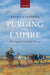 Purging the Empire: Mass Expulsions in Germany, 1871-1914 by Matthew P. Fitzpatrick