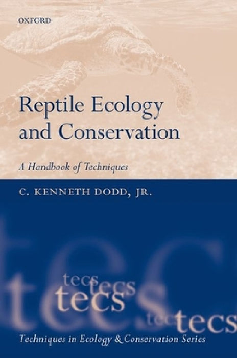 Reptile Ecology and Conservation: A Handbook of Techniques by C. Kenneth Dodd