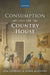 Consumption and the Country House by Jon Stobart, Mark Rothery
