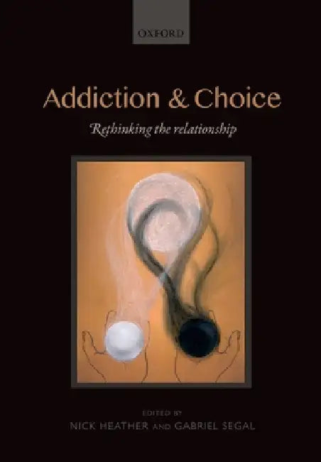 Addiction and Choice by Heather, Nick