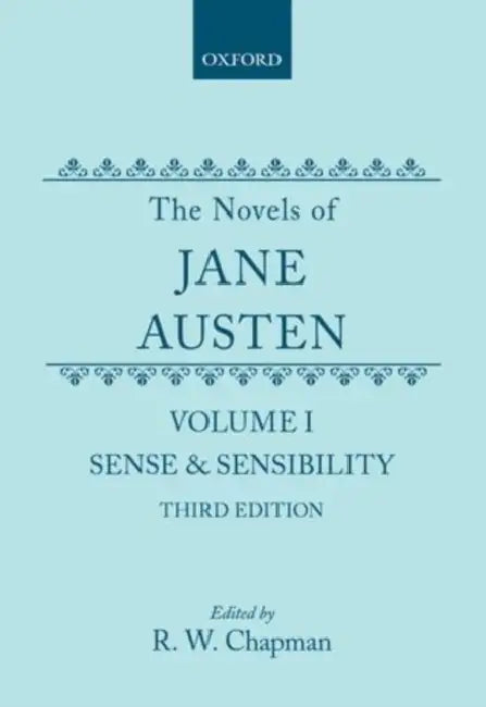 The Novels of Jane Austen: Volume I: Sense and Sensibility by Jane Austen, R. W. Chapman