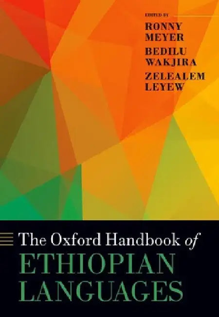 The Oxford Handbook of Ethiopian Languages by Ronny Meyer