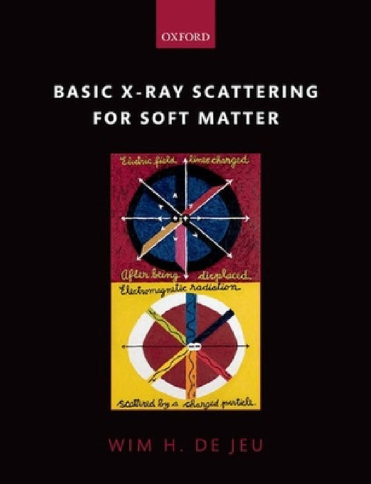 Basic X-Ray Scattering for Soft Matter P by de Jeu