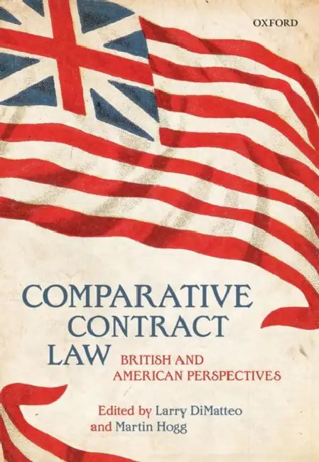 Comparative Contract Law: British and American Perspectives by Larry A. DiMatteo