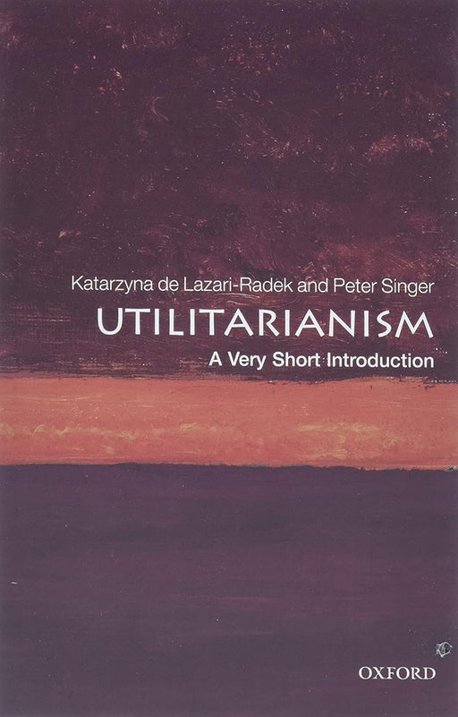 Utilitarianism (VSI): . by Radek & Singer