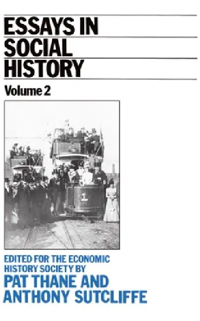 Essays in Social History: Volume II by Pat Thane, Anthony Sutcliffe
