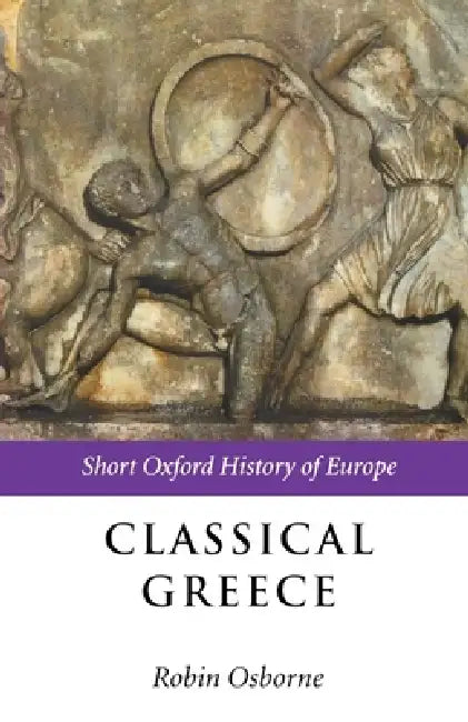 Classical Greece: 500-323 BC by Robin Osborne