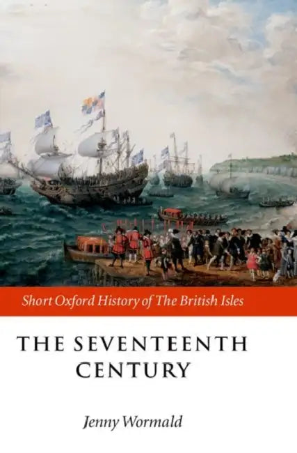 The Seventeenth Century by Jenny Wormald